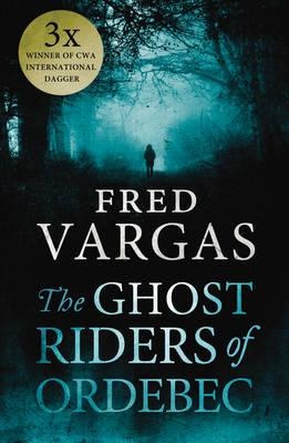 the-ghost-riders-of-ordebec-a-commissaire-adamsberg-novel