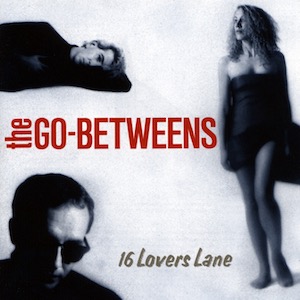 16-lovers-lane-by-the-go-betweens 58467 full2