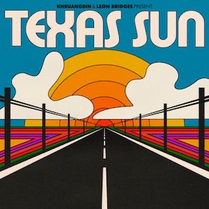 Khruangbin-Leon-Bridges-Texas-Sun-EP-artwork-song-stream