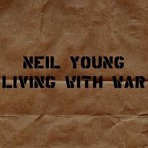 Living with War (Neil Young album - cover art)