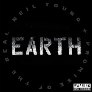 Neil Young & Promise of the Real - Earth (album cover)