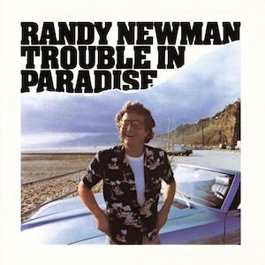 randy-newman-trouble-in-paradise