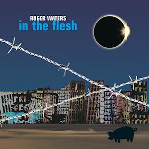 Roger Waters - In the Flesh – Live