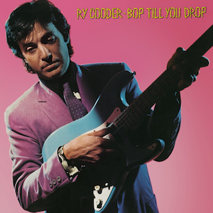 Ry Cooder, Bop till You Drop (1979)